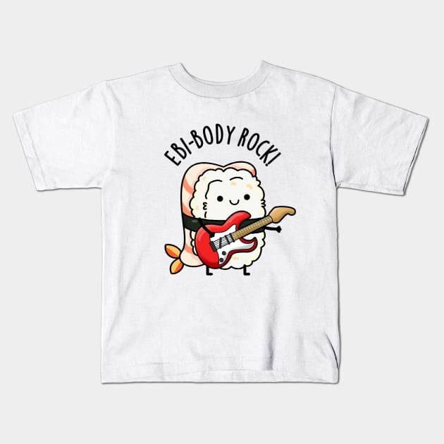 Ebi-body Rock Cute Rocker Sushi Pun Kids T-Shirt by punnybone